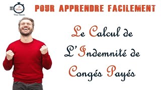 Le Calcul des Indemnités de Congés Payés [upl. by Latsirhc]