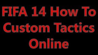 How to Use Custom Tactics in FIFA 14 OfflineOnline [upl. by Androw]