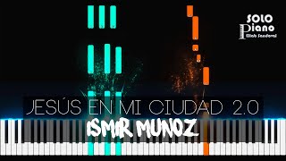 Jesús en mi Ciudad 20  Ismir Muñoz  Easy Piano Tutorial  Partitura [upl. by Nylehtak360]