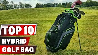 Best Hybrid Golf Bag In 2024  Top 10 New Hybrid Golf Bags Review [upl. by Lali]