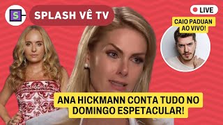 🔴 Ana Hickmann detalha relação com marido Angélica reestreia na Globo  Caio Paduan AO VIVO [upl. by Mathi]