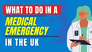 What to do in a Medical Emergency in UK UK’s Healthcare system amp NHS explained [upl. by Assecnirp845]