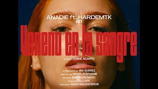 ANADIE ft HARDEMTK · VENENO EN LA SANGRE [upl. by Ahsenal]