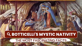 BOTTICELLIS MYSTIC NATIVITY  DISCOVER THE MOST FASCINATING FACTS  LAUREN STROCK [upl. by Eelime]