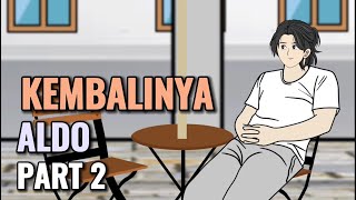 KEMBALINYA ALDO PART 2  Animasi Sekolah [upl. by Notluf]