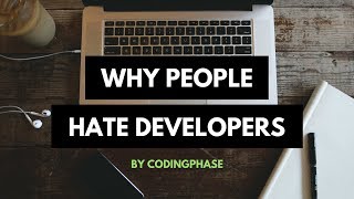 The reasons why people hate developers  programmers  CodingPhase [upl. by Gracie]