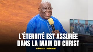 LETERNITE EST ASSURE DANS LA MAIN DU CHRIST CHARLES TALINGANO predicationchretienne [upl. by Noyk]