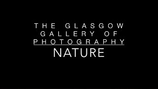 The Glasgow Gallery of Photography Presents Nature Exhibition August  September 2024 [upl. by Sedinoel]