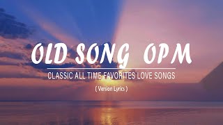 OPM Old Favourites Lyrics OPM LOVE SONGS MALE ENGLISH COLLECTION W LYRICS [upl. by Aaron99]