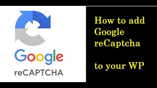 How to add a Google ReCaptcha to your Contact Form 7 WordPress [upl. by Drarreg]