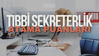 Tıbbi Sekreterlik Atama Puanları  TABAN PUANI NE OLUR KAÇ TIBBİ SEKRETER ALINIR [upl. by Yeloc981]