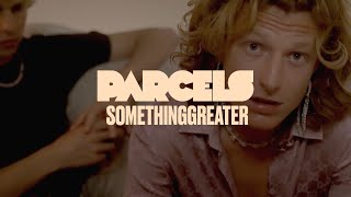 Parcels  Somethinggreater Official Music Video [upl. by Hogarth]