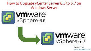 How to Upgrade vCenter Server 65 to 67 on Windows Server [upl. by Bosson]