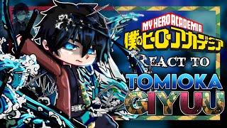 MHA REACT TO TOMIOKA GIYUU  MY AU  slursagi [upl. by England16]