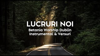 đź†• Lucruri Noi  Betania Worship Dublin  Instrumental amp Versuri [upl. by Anya]