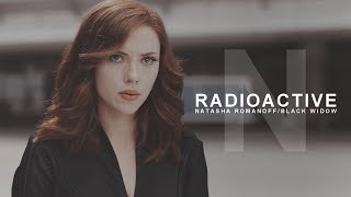 Natasha romanoff  Radioactive [upl. by Ecidnak727]