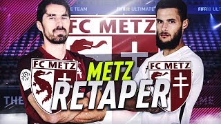 FIFA 18  CARRIÈRE FC METZ  RETAPER [upl. by Hekking]