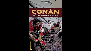 Słuchowisko  komiks Conan Barbarzyńca i Królowa Czarnego Wybrzeża cz1 [upl. by Peggie]