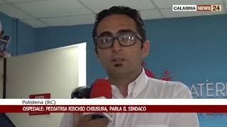 POLISTENA RC OSPEDALE PEDIATRIA RISCHIO CHIUSURA PARLA IL SINDACO [upl. by Ielerol579]