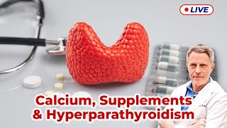 Primary Hyperparathyroidism Beware of Supplements LIVE [upl. by Frodina]