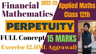 Perpetuity  Financial MathematicsClass12th Applied math  Concept amp Ex 121ML Aggrawal education [upl. by Nemrak2]