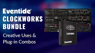 Eventide Clockworks Bundle Creative Plugin Combinations Demo [upl. by Ikkim]