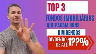 TOP 3 FUNDOS IMOBILIÁRIOS QUE PAGAM BONS DIVIDENDOS [upl. by Cone]