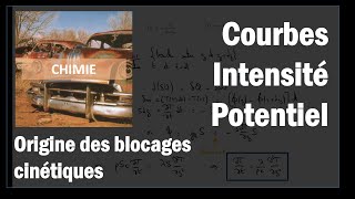 Courbes IntensitéPotentiel  origine des blocages cinétique [upl. by Keyte480]