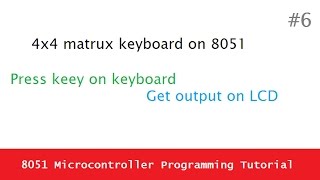 8051 Microcontroller programming tutorial 6  How to interface 4x4 matrix keyboard with 8051 [upl. by Hacissej1]