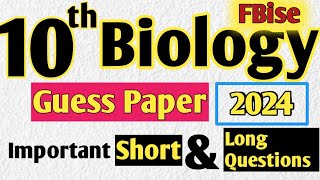 10th Biology Guess Paper 2024 Fbise  10th Biology Important Short and Long Questions 2024 [upl. by Vinny23]