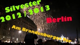 Silvester 2012  2013 in Berlin am Brandenburger Tor [upl. by Aciretnahs]