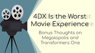 4DX Is the Worst Movie Experience bonus thoughts on Megalopolis and Transformers One [upl. by Nyladnar]