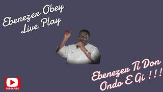 Ebenezer Obey Live Play in Ondo E Gi [upl. by Ainegul]