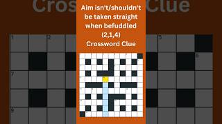 Aim isntshouldnt be taken straight when befuddled 214 Crossword Clue crossword [upl. by Anitsahs]