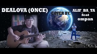 Dealova  Once  cover by AlipBaTa feat ompan [upl. by Cleavland]