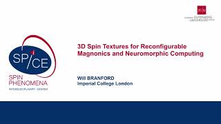 Talks  Nanomagnetism in 3D 2024  Will BRANFORD Imperial College London [upl. by Depoliti]