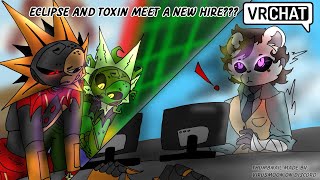 Eclipse and Toxin meet a new hire IN VERCHAT [upl. by Yhtomit]