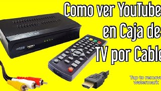 COMO ver YouTube en tu Caja de TELECABLE [upl. by Chaffee]