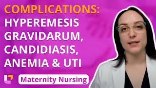 Complications Hyperemesis Gravidarum Candidiasis Anemia UTI  Maternity Nursing LevelUpRN [upl. by Ahsimik]