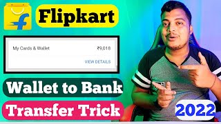 How to Transfer Money from Flipkart Wallet to Bank Account  Trick 2022 [upl. by Eglanteen587]