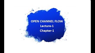 Open channel Flow CEN 361 Lecture1 chapter1 [upl. by Litsyrk]