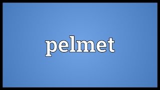 Pelmet Meaning [upl. by Aidam780]