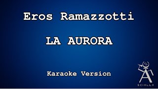 Eros Ramazzotti  La Aurora KARAOKE [upl. by Vtarj]