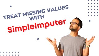 Treat Missing Values using sklearn SimpleImputer  Visual Exploration and Intuition [upl. by Darren]