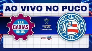 🚨AO VIVO🚨 CAXIASRS X BAHIA  2ª FASE COPA DO BRASIL 2024 [upl. by Owena]