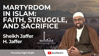 Martyrdom in Islam Faith Struggle and Sacrifice  Sheikh Jaffer H Jaffer [upl. by Resneps325]