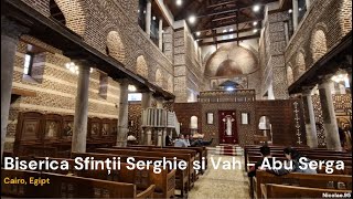 Biserica Sfinții Serghie și Vah  Abu Serga  Cairo Egipt [upl. by Stewart]