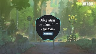 Hồng Nhan Xưa  Lưu Đào  Htrol Remix  OST Lang Nha Bảng  Nhạc gây nghiện 2019 [upl. by Rennie]