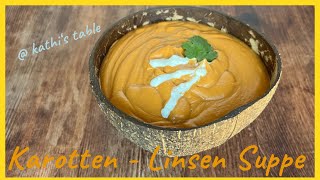 Karotten Linsensuppe mit Ingwer Basisch Vegan  kathiś table [upl. by Lady]