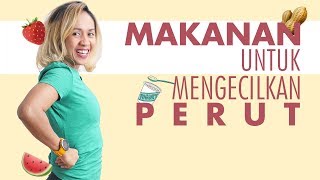 Inilah 5 Makanan Untuk Mengecilkan Perut [upl. by Mosley]